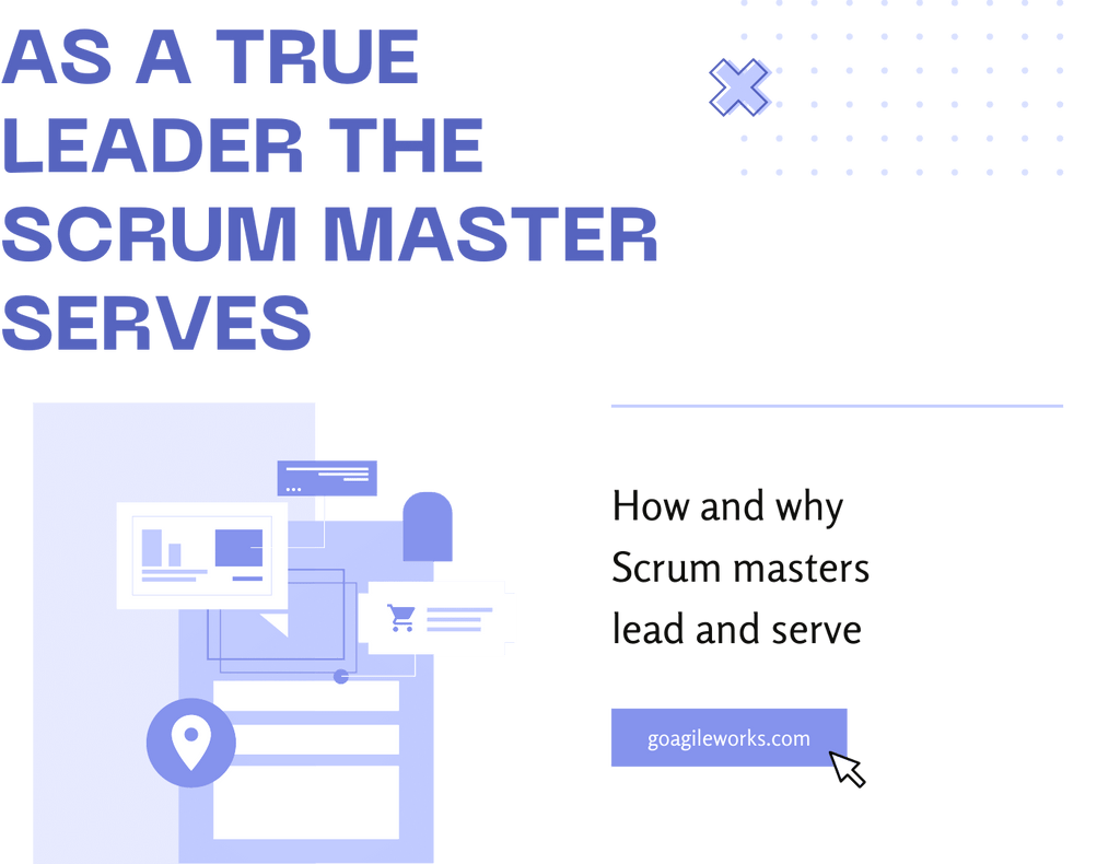 As a true leader the scrum master serves
