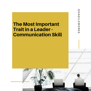 The Most Important Trait in a Leader - Communication Skill