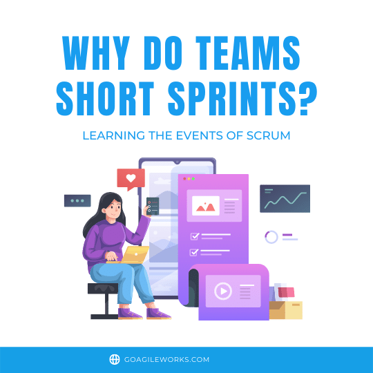 What is the rationale for scrum teams implementing short sprints